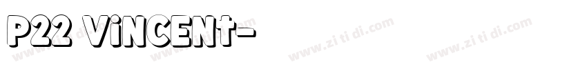 P22 Vincent字体转换